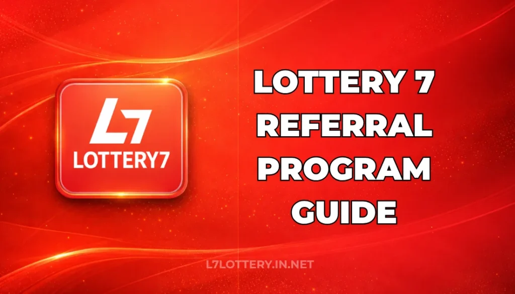 LOTTERY 7 REFERRAL PROGRAM GUIDE